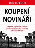 Koupení novináři - jak politici, tajné služby a finanční elita Německa usměrňují hromadné sdělovací prostředky