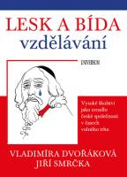 Lesk a bída vzdělávání - vysoké školství jako zrcadlo české společnosti v časech volného trhu