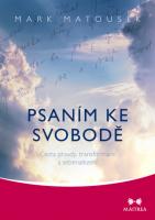 Psaním ke svobodě - cesta pravdy, transformace a sebenalezení 