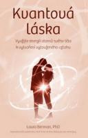 Kvantová láska – využijte energii atomů svého těla k vytvoření vytouženého vztahu