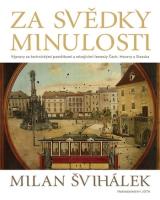 Za svědky minulosti  - výpravy za technickými památkami a mizejícími řemesly Čech, Moravy a Slezska