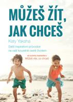 Můžeš žít, jak chceš - další inspirativní průvodce na vaší kouzelné cestě životem