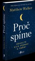 Proč spíme - odhalte sílu spánku a snění 