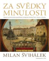 Za svědky minulosti - výpravy za technickými památkami a mizejícími řemesly Čech, Moravy a Slezska