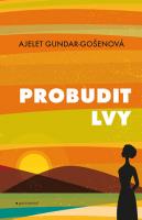 Probudit lvy - napínavý příběh o erotické přitažlivosti a odcizení jednoho člověka druhému 