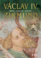 Václav IV. a Zikmund bratři - rivalové - králové