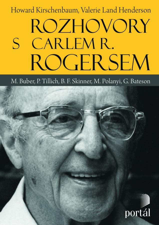 Rozhovory s Carlem R. Rogersem - M. Buber, P. Tillich, B. F. Skinner, M. Polanyi, G. Bateson