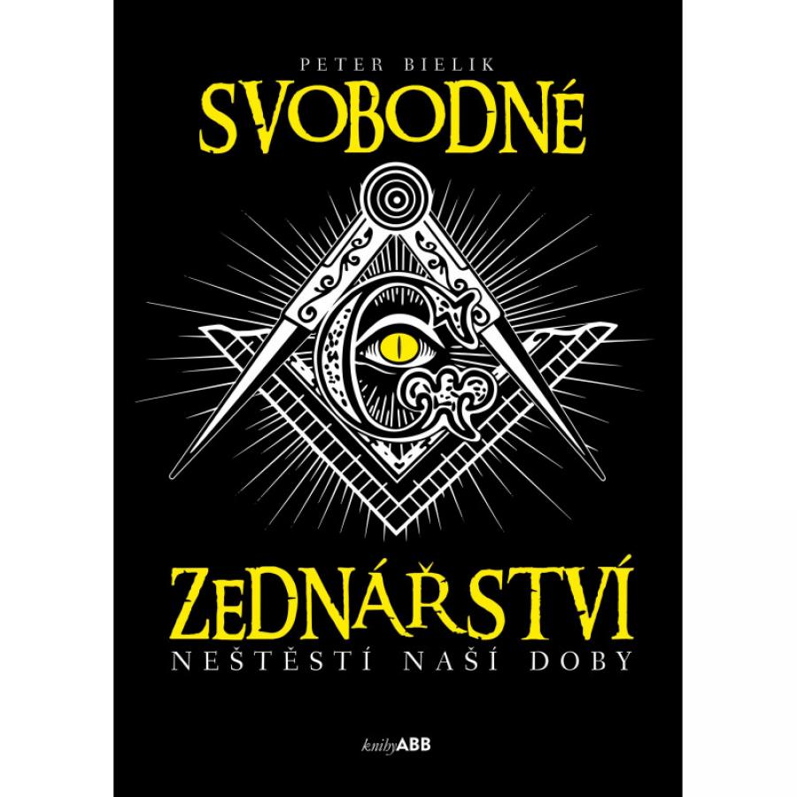SVOBODNÉ ZEDNÁŘSTVÍ - NEŠTĚSTÍ NAŠÍ DOBY