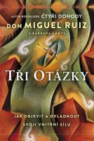 Tři otázky - jak objevit a ovládnout svoji vnitřní sílu
