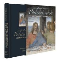Poslední večeře  Leonardo Da Vinci - mistrovské dílo odhalené díky moderním technologiím (Luxusní knihovna)