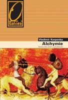 Alchymie - nauka mezi snem a skutečností