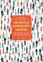 Jak rychle porozumět druhým - odhadněte lidi kolem sebe a hovořte jejich jazykem