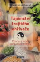 Tajemství trojitého ohřívače - principy a léčení podle čínské dietetiky