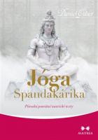 Jóga Spandakárika - původní posvátné tantrické texty