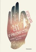 Žít v přítomnosti - dopřejte si přirozenou meditaci