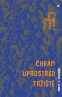 Chrám uprostřed tržiště - spiritualita všedního dne