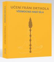 Učení Fráni Drtikola – všemocná hadí síla - pokročilé stupně duchovní praxe buddhistické kundaliní-jógy