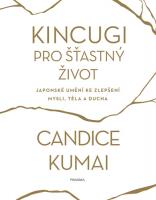 Kincugi pro šťastný život - japonské umění ke zlepšení mysli, těla a ducha