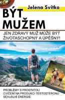 Být mužem - jen zdravý muž může být životaschopný a úspěšný