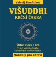 Višuddhi – Krční čakra - štítná žláza a krk