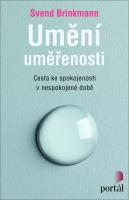 Umění uměřenosti - cesta ke spokojenosti v nespokojené době