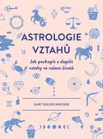 Astrologie vztahů - jak pochopit a zlepšit vztahy ve vašem životě 