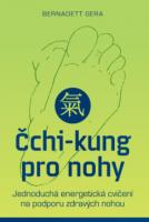 Čchi-kung pro nohy - jednoduchá energetická cvičení na podporu zdravých nohou