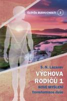 Výchova rodiču 1 - Nové myšlení - Transformace duše 