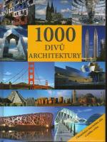 1000 divů architektury - okouzlující stavitelská díla z celého světa 