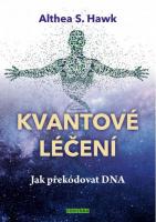 Kvantové léčení - jak překódovat DNA