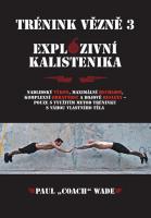 Trénink vězně 3 - explozivní kalistenika
