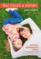 Bez trestů a odměn - výchova spokojeného dítěte ve věku 2-8 let
