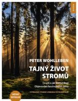 Tajný život stromů v plném znění původního vydání - co cítí, jak komunikují - objevování fascinujícího světa