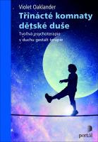 Třinácté komnaty dětské duše - tvořivá psychoterapie v duchu gestalt terapie 