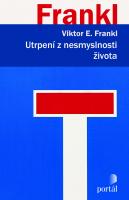 Utrpení z nesmyslnosti života - psychoterapie pro dnešní dobu