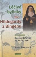 Léčivé bylinky sv. Hildegardy z Bingenu - domácí lékárna na každý den