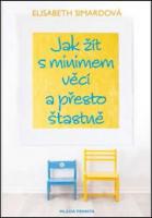  Jak žít s minimem věcí a přesto šťastně