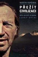 Přežít civilizaci - mých 30 cest za obzor