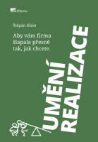 Umění realizace - proč někomu podnikání jde a někomu ne? Kniha Umění realizace vám odhalí šest oblastí, které uvolňují realizaci vašich záměrů a pomůžem vám nastavit firmu tak, aby šlapala jako hodinky