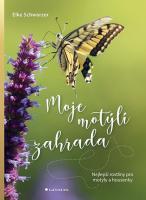Moje motýlí zahrada - nejlepší rostliny pro motýly a housenky