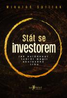 Stát se investorem - jak ovládnout tvůrčí magii akciového trhu
