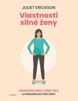 Vlastnosti silné ženy - jedinečná lekce o řeči těla a komunikaci pro ženy