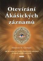 Otevírání Ákášických záznamů - jak se setkat se Strážci Ákášických záznamů a objevit poslání své duše  