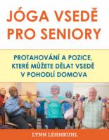 Jóga vsedě pro seniory – Protahování a pozice, které můžete dělat vsedě v pohodlí domova