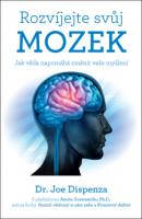 Rozvíjejte svůj mozek – jak věda napomáhá změnit vaše myšlení