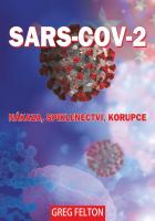 SARS-CoV-2 - Covid podvod - Nákaza, Spiklenectví, Korupce