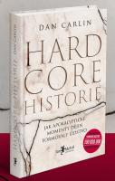 Hardcore historie - jak apokalyptické momenty dějin formovaly lidstvo