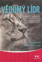 Vědomý lídr - jak být v dnešním světě vůdčí osobností, která přispívá k obnově zdravého rozumu 