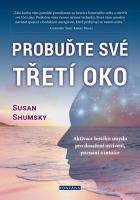 Probuďte své třetí oko - aktivace šestého smyslu pro dosažení osvícení, poznání a intuice