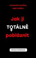 Jak ji totálně pobláznit - vztahová koučka radí mužům